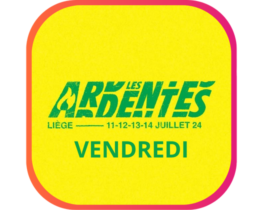 LES ARDENTES VENDREDI